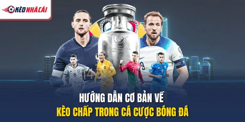 Hướng dẫn cơ bản về kèo chấp trong cá cược bóng đá