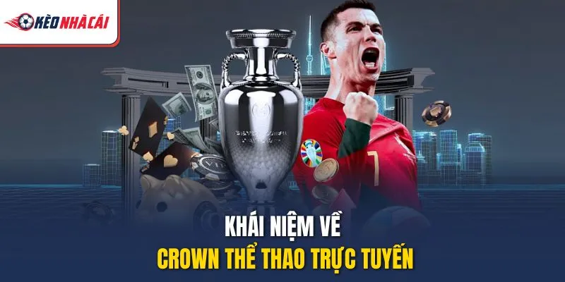 Khái niệm về Crown thể thao trực tuyến