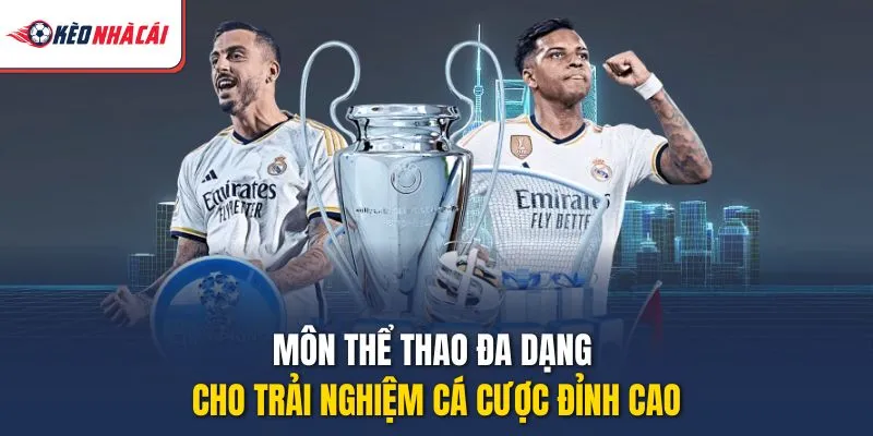 Môn thể thao đa dạng cho trải nghiệm cá cược đỉnh cao