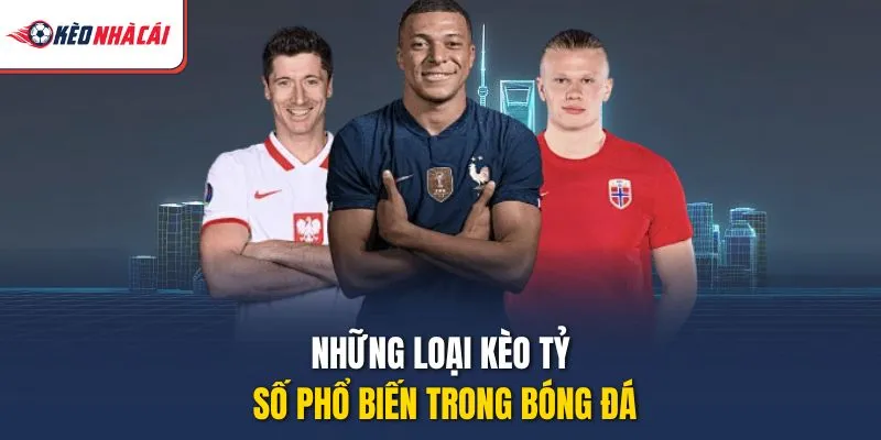 Những loại kèo tỷ số phổ biến trong bóng đá